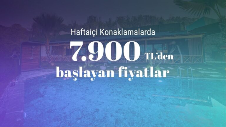 Hafta İçi 7.900 TL’den Başlayan Fiyatlar