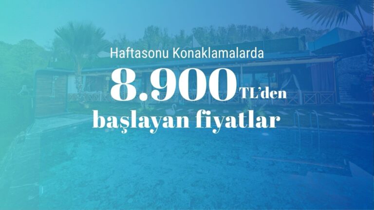 Haftasonu 8.900 TL’den Başlayan Fiyatlar